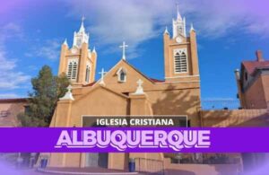 Iglesias Cristianas En Albuquerque​