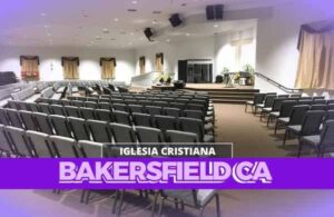 Iglesias Cristianas En Bakersfield CA