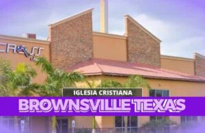Iglesias Cristianas En Brownsville Texas​