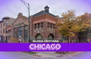 Iglesias Cristianas en Chicago​