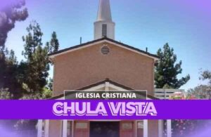Iglesias Cristianas En Chula Vista​