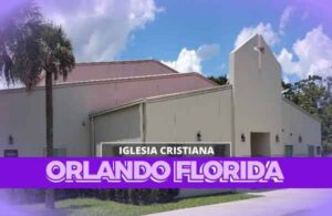 Iglesias Cristianas En Orlando Florida